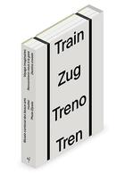 Couverture du livre « Train Zug Treno Tren » de Marc Donnadieu et Camille Leveque-Claudet et Marco Costantini aux éditions Noir Sur Blanc