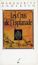 Couverture du livre « Les crus de l'Esplanade » de Marguerite Andersen aux éditions Editions Prise De Parole
