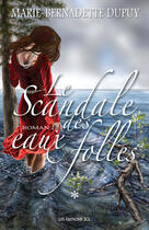 Couverture du livre « Le scandale des eaux folles Tome 1 » de Marie-Bernadette Dupuy aux éditions Les Editions Jcl