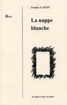 Couverture du livre « La nappe blanche » de Jacques Lafon aux éditions Le Bruit Des Autres