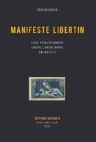 Couverture du livre « Manifeste libertin : essai révolutionnaire contre l'ordre moral antiraciste » de Eric Delcroix aux éditions Akribeia