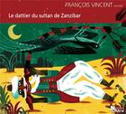 Couverture du livre « Le dattier du sultan de zanzibar » de Francois Vincent aux éditions Oui Dire