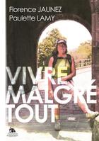 Couverture du livre « Vivre malgre tout » de Jaunez/Lamy aux éditions Chasseurs De Memoires