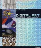 Couverture du livre « Digital art ; le monde de l'art numérique » de Wolf Lieser aux éditions Ullmann