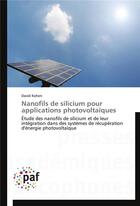 Couverture du livre « Nanofils de silicium pour applications photovoltaiques » de Kohen-D aux éditions Presses Academiques Francophones