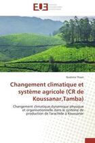 Couverture du livre « Changement climatique et systeme agricole (cr de koussanar,tamba) - changement climatique,dynamique » de Thiam Ibrahima aux éditions Editions Universitaires Europeennes