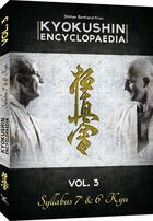 Couverture du livre « Kyokushin encyclopaedia t.3 ; syllabus 7e & 6e Kyu » de Bertrand Kron aux éditions Em