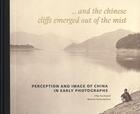 Couverture du livre « Perception and image of china in early photographs » de Filip Suchomel aux éditions Dap Artbook