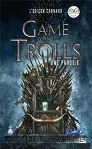 Couverture du livre « Game of trolls ; une parodie l'Odieux Connard » de L'Odieux Connard aux éditions Bragelonne