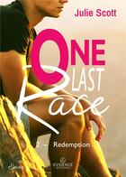 Couverture du livre « One last race Tome 2 - Redemption » de Julie Scott aux éditions Evidence Editions