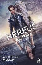 Couverture du livre « Nereus alpha » de Christelle Fillion aux éditions Teen Spirit