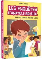 Couverture du livre « Les enquêtes d'Anatole Bristol Tome 5 : Anatole contre Arsène Lapin » de Sophie Laroche et Carine Hinder aux éditions Auzou