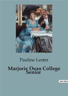 Couverture du livre « Marjorie Dean College Senior » de Lester Pauline aux éditions Culturea