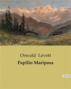 Couverture du livre « Papilio Mariposa » de Oswald Levett aux éditions Culturea