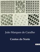 Couverture du livre « Contos do Norte » de João Marques De Caralho aux éditions Culturea