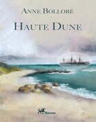 Couverture du livre « Haute dune » de Anne Bollore aux éditions Ibacom