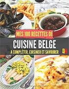 Couverture du livre « Mes 100 recettes de cuisine belge - a completer, cuisiner et savourer » de  aux éditions Gravier Jonathan