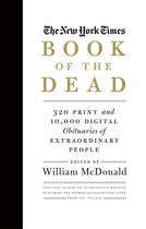 Couverture du livre « THE NEW YORK TIMES BOOK OF THE DEAD - OBITUARIES OF EXTRAORDINARY PEOPLE » de Bill Mcdonald aux éditions Grand Central