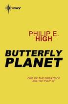 Couverture du livre « Butterfly Planet » de High Philip E aux éditions Orion Digital