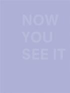Couverture du livre « Now you see it » de Zuckerman Jacobson H aux éditions Dap Artbook