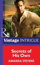 Couverture du livre « Secrets of His Own (Mills & Boon Intrigue) (Cape Diablo - Book 1) » de Amanda Stevens aux éditions Mills & Boon Series