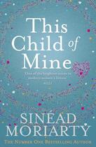 Couverture du livre « This Child Of Mine » de Moriarty Sinead aux éditions Penguin Books Ltd Digital
