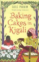 Couverture du livre « Baking Cakes in Kigali » de Gaile Parkin aux éditions Atlantic Books