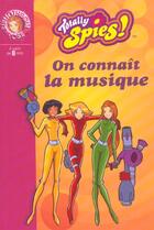 Couverture du livre « Totally spies t.1 ; on connait la musique » de Rubbio Vanessa aux éditions Hachette Jeunesse