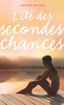 Couverture du livre « L'été des secondes chances » de Morgan Matson aux éditions Hachette Romans