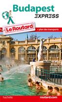 Couverture du livre « LE ROUTARD EXPRESS ; Budapest » de Collectif Hachette aux éditions Hachette Tourisme