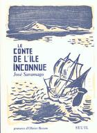 Couverture du livre « Le conte de l'ile inconnue » de Jose Saramago aux éditions Seuil