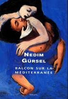 Couverture du livre « Balcon sur la mediterranee » de Nedim Gursel aux éditions Seuil