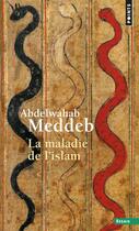 Couverture du livre « La maladie de l'islam » de Abdelwahab Meddeb aux éditions Points