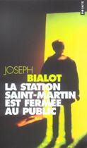 Couverture du livre « La station saint-martin est fermee au public » de Joseph Bialot aux éditions Points