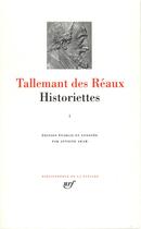 Couverture du livre « Historiettes Tome 1 » de Tallemant Des Reaux aux éditions Gallimard