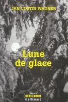 Couverture du livre « Lune de glace » de Jan Costin Wagner aux éditions Gallimard