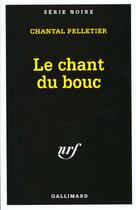 Couverture du livre « Le chant du bouc » de Chantal Pelletier aux éditions Gallimard