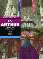 Couverture du livre « Sur les traces du...Roi Arthur » de Claudine Glot aux éditions Gallimard-jeunesse
