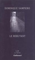 Couverture du livre « Le rebutant » de Dominique Sampiero aux éditions Gallimard