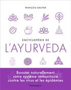 Couverture du livre « Encyclopédie de l'ayurveda » de Francois Gautier aux éditions Flammarion