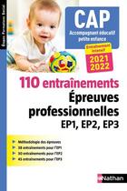 Couverture du livre « 110 entrainements ; épreuves professionnelles EP1, EP2, EP3 ; CAP accompagnant éducatif petite enfance (édition 2021/2022) » de  aux éditions Nathan