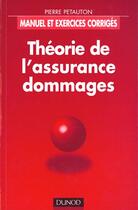 Couverture du livre « Theorie De L'Assurance Dommages » de Pierre Petauton aux éditions Dunod