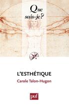Couverture du livre « L'esthétique (3e édition) » de Carole Talon-Hugon aux éditions Que Sais-je ?