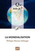 Couverture du livre « La mondialisation (9e édition) » de Moreau Defarges Phil aux éditions Que Sais-je ?