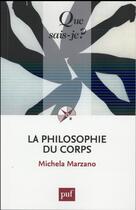 Couverture du livre « La philosophie du corps (4e édition) » de Michela Marzano aux éditions Que Sais-je ?