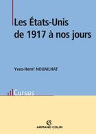 Couverture du livre « Les Etats-Unis de 1917 à nos jours » de Yves-Henri Nouailhat aux éditions Armand Colin