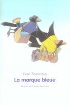 Couverture du livre « La marque bleue » de Pommaux Yvan aux éditions Ecole Des Loisirs