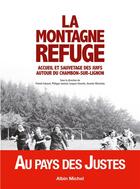 Couverture du livre « La montagne refuge ; acceuil et sauvetage des juifs autour du Chambon-sur Lignon » de  aux éditions Albin Michel