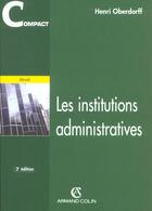 Couverture du livre « Les Institutions Administratives ; 3e Edition » de Henri Oberdorff aux éditions Armand Colin