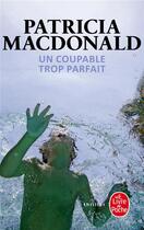 Couverture du livre « Un coupable trop parfait » de Patricia Macdonald aux éditions Le Livre De Poche